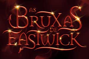 As Bruxas de Eastwick|no Teatro Bradesco