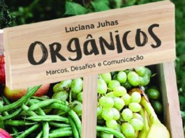 Perspectivas da produção limpa de alimentos é tema de livro e debate